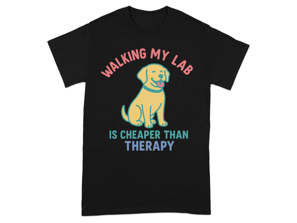 Walking My Lab Is Cheaper Than Therapy T-shirt