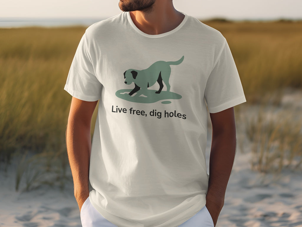 Live Free Dig Holes Dog Graphic T-Shirt