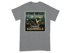 Grey t-shirt with illustration of dog and squirrel, text "STAY WILD CHASE SQUIRRELS".