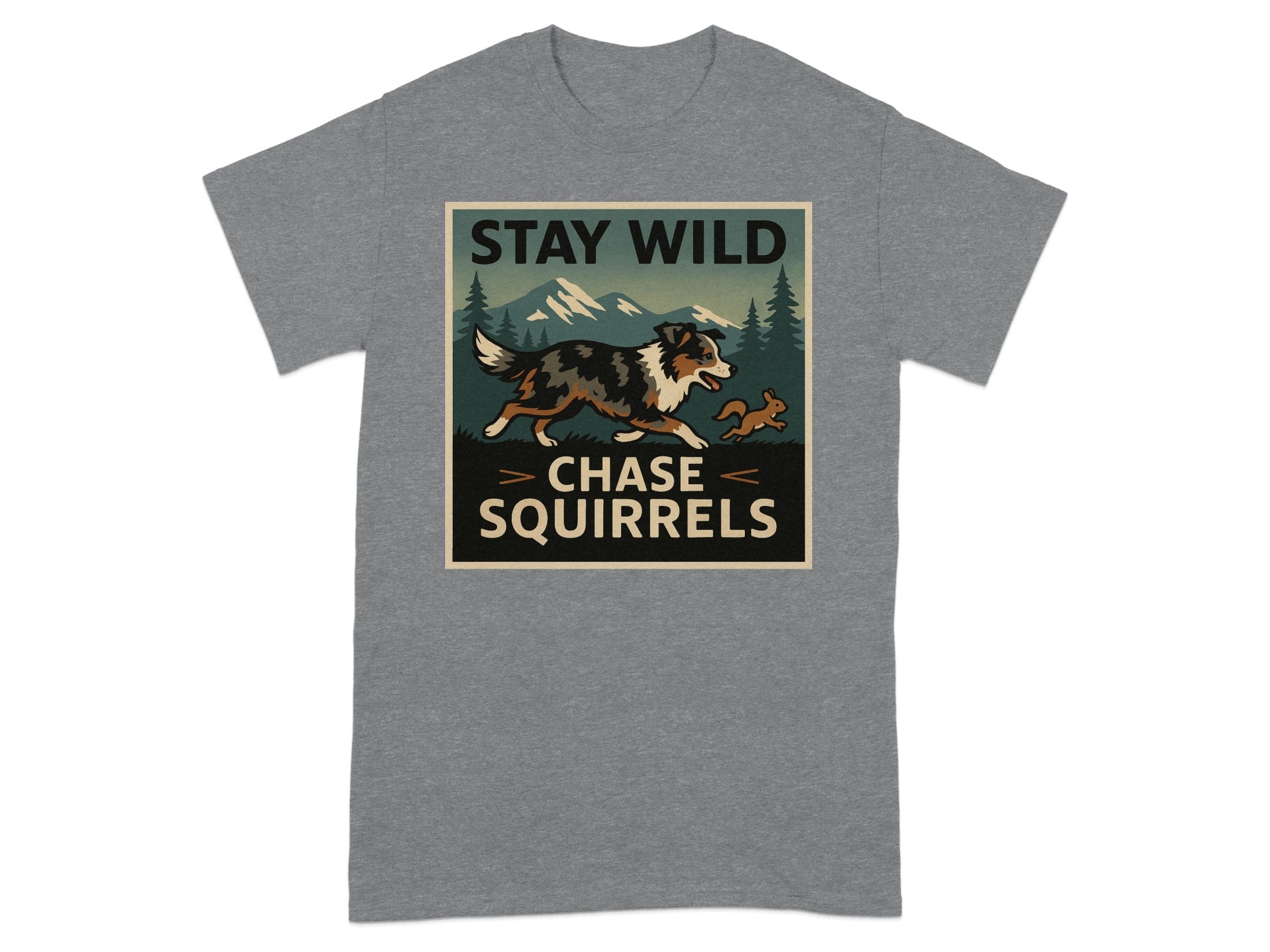 Grey t-shirt with illustration of dog and squirrel, text "STAY WILD CHASE SQUIRRELS".