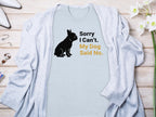 Sorry I Can't My Dog Said No Graphic T-shirt product