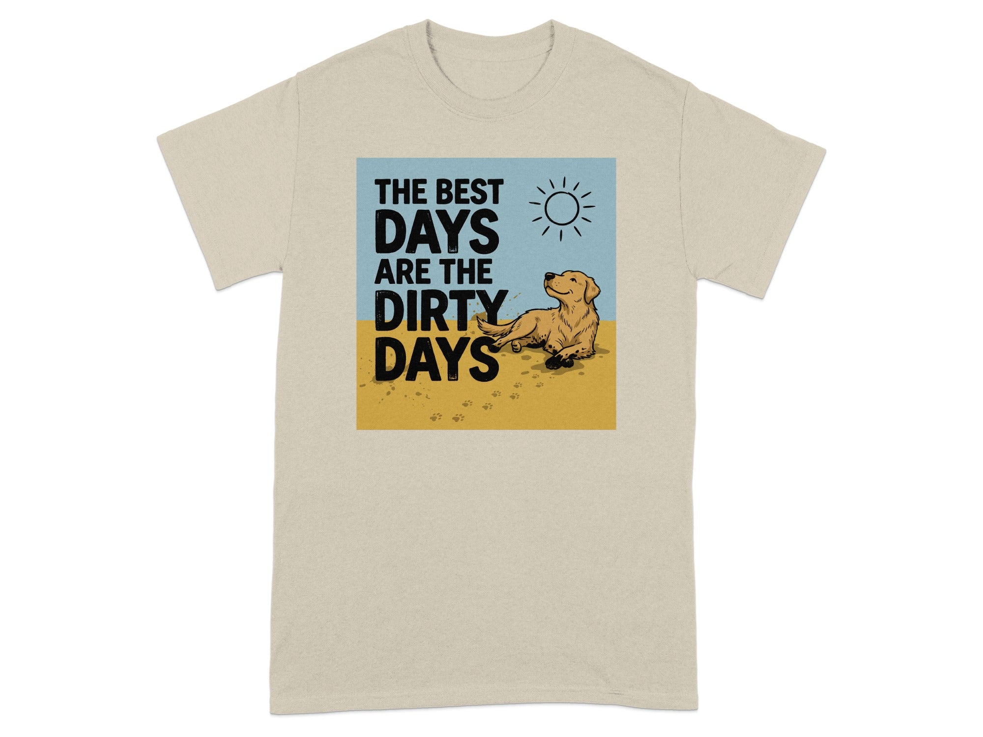 T-shirt with a dog on a beach and text "THE BEST DAYS ARE THE DIRTY DAYS."
