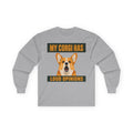 My Corgi Has Loud Opinions Long Sleeve Tee in Sport Grey