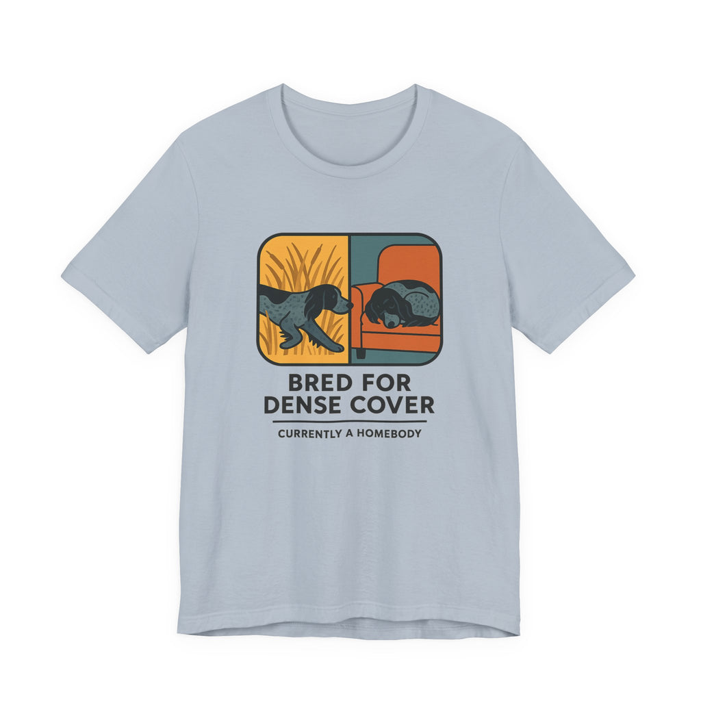 English Cocker Bred for Dense Cover Tee