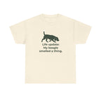 Life update My beagle smelled a thing T-Shirt