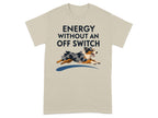 T-shirt with a running dog and text "ENERGY WITHOUT AN OFF SWITCH".