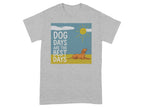 Dog Days Are The Best Days Sunny Day T-shirt