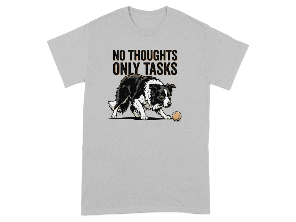 T-shirt with a black and white dog and the text "NO THOUGHTS ONLY TASKS."