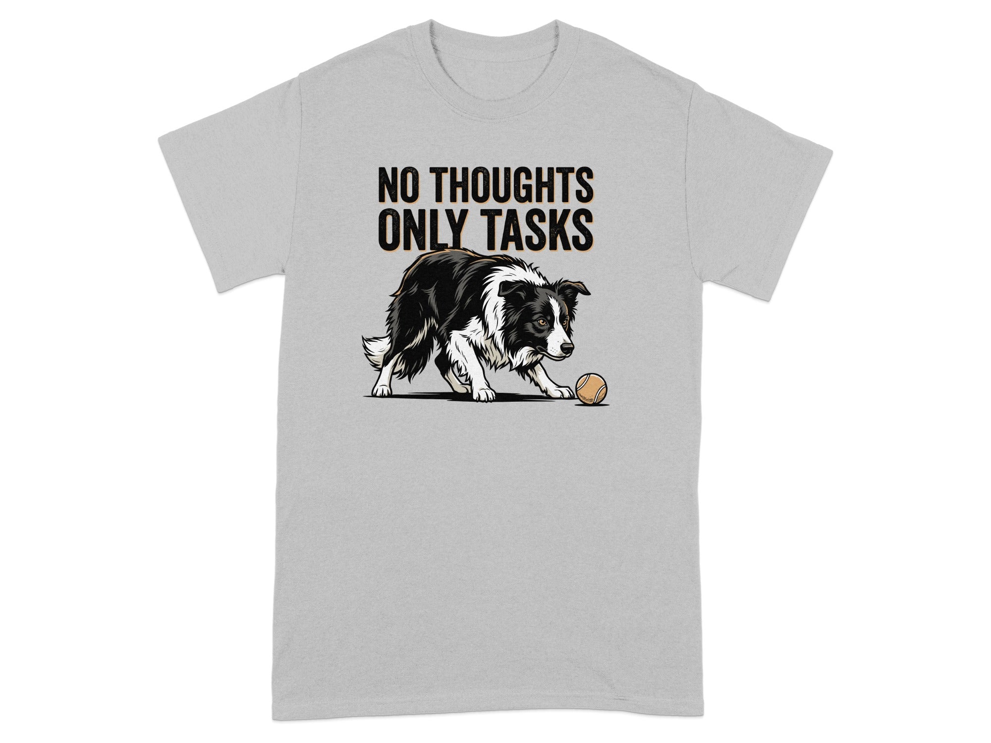 T-shirt with a black and white dog and the text "NO THOUGHTS ONLY TASKS."