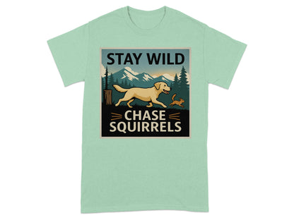 Stay Wild Chase Squirrels Graphic Tee Shirt product