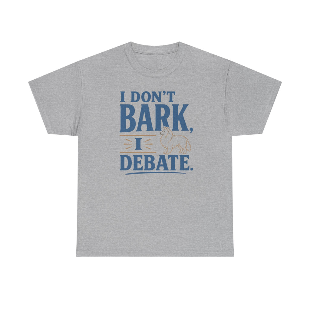 I Don't Bark, I Debate. Sheltie t-shirt, view 3