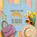 Sorry I am Late Golden Retriever T-Shirt in Light Blue