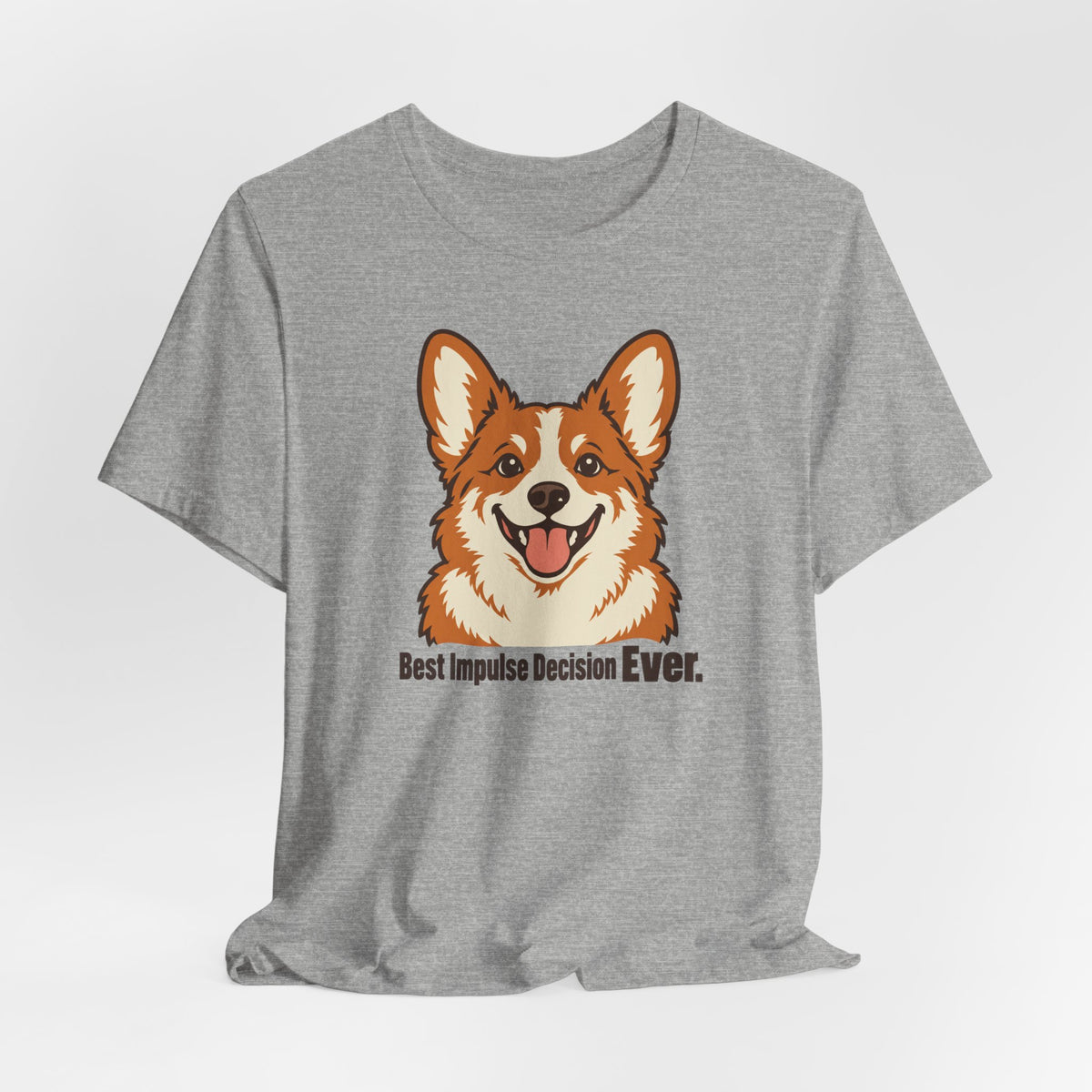Best Impulse Decision Ever Corgi T-Shirt