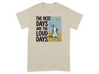 T-shirt with dog howling at the sun and text "The best days are the loud days".