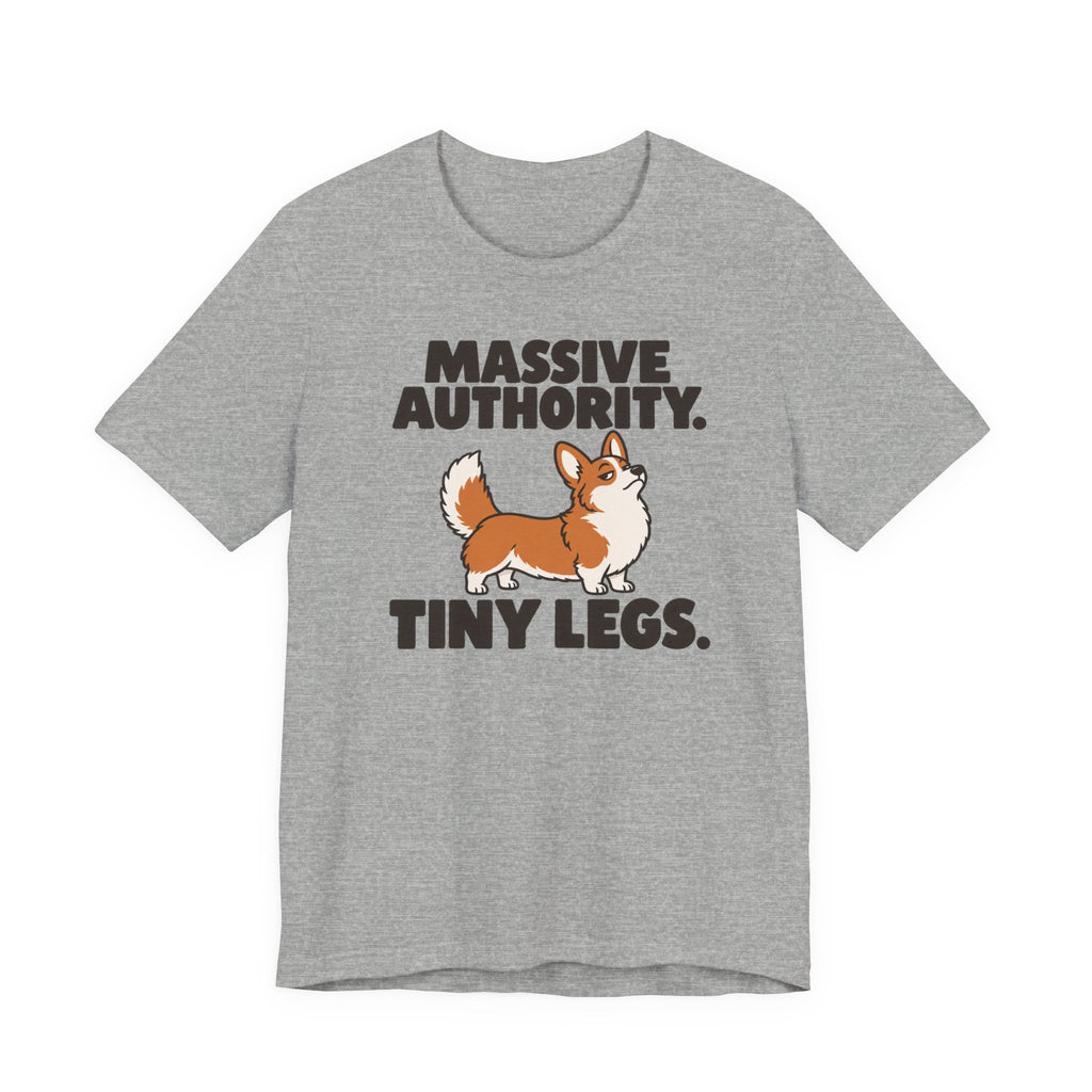 Massive Authority Tiny Legs Corgi T-Shirt