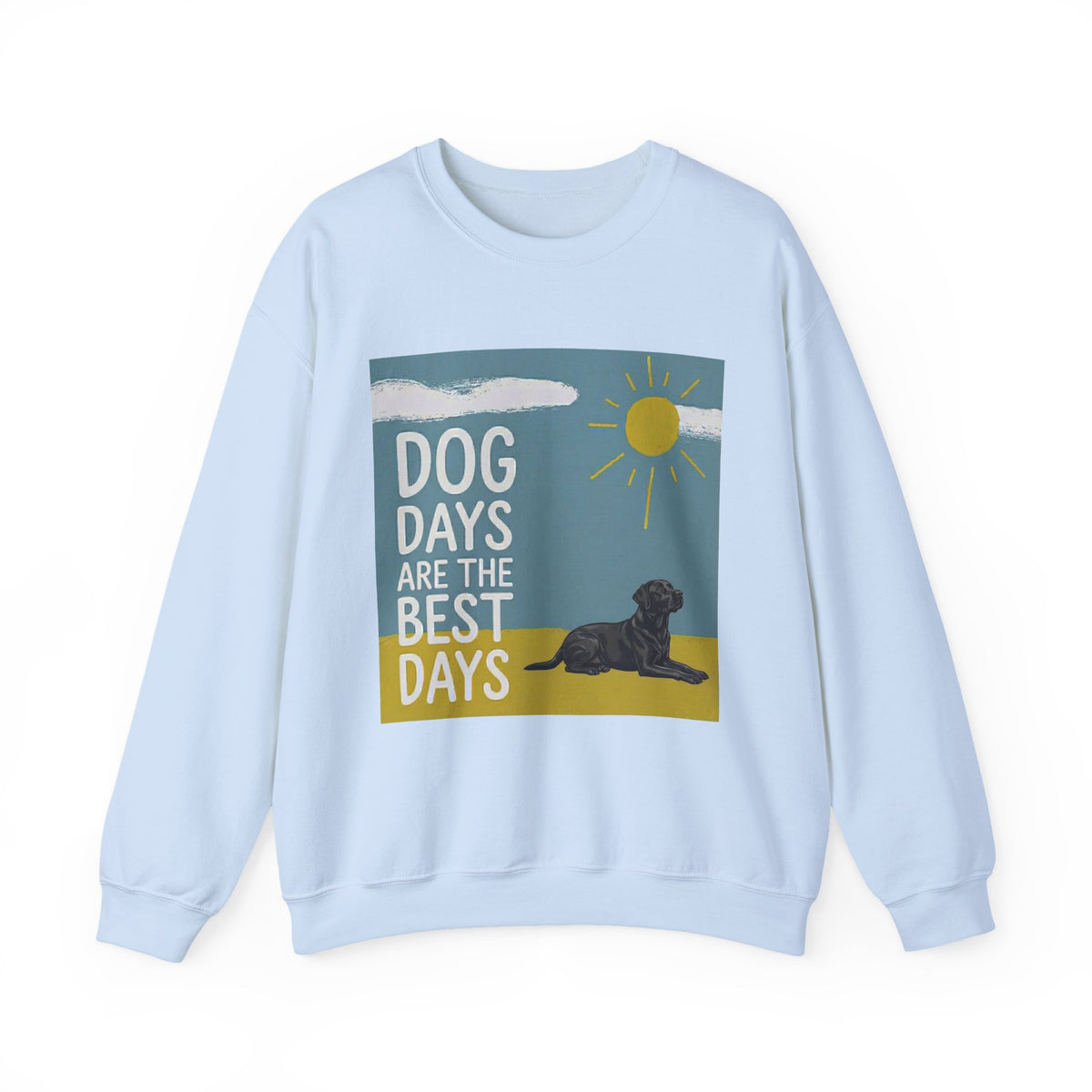 Dog Days Are The Best Days Black Labrador Retriever Art Sweatshirt