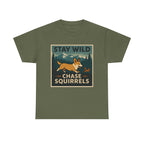 Stay Wild Chase Squirrels Corgi T-Shirts