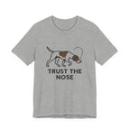 Pointer Trust the Nose T-shirt