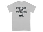 Grey t-shirt with "Every Walk Is An Investigation" and a beagle silhouette.