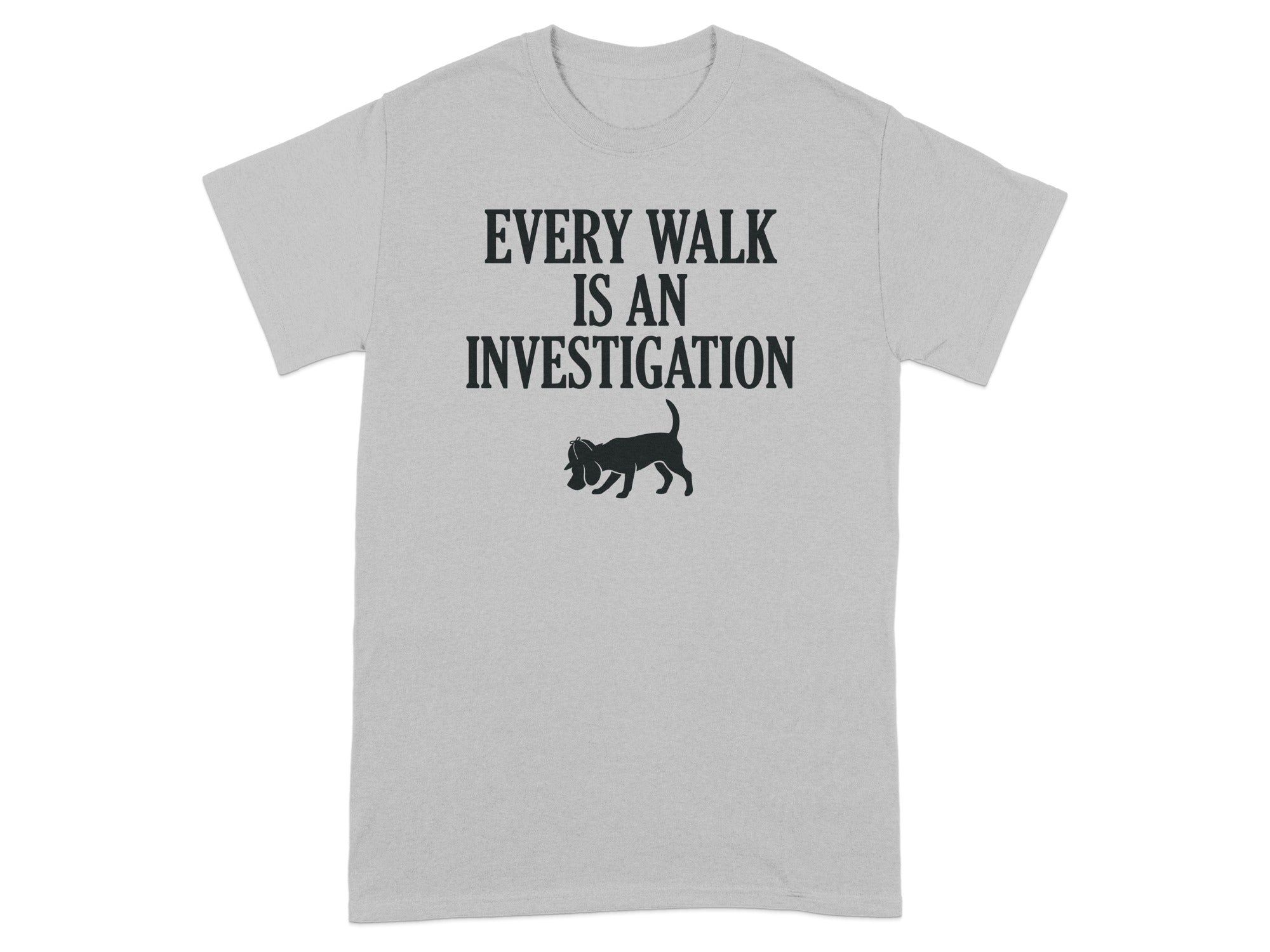 Grey t-shirt with "Every Walk Is An Investigation" and a beagle silhouette.