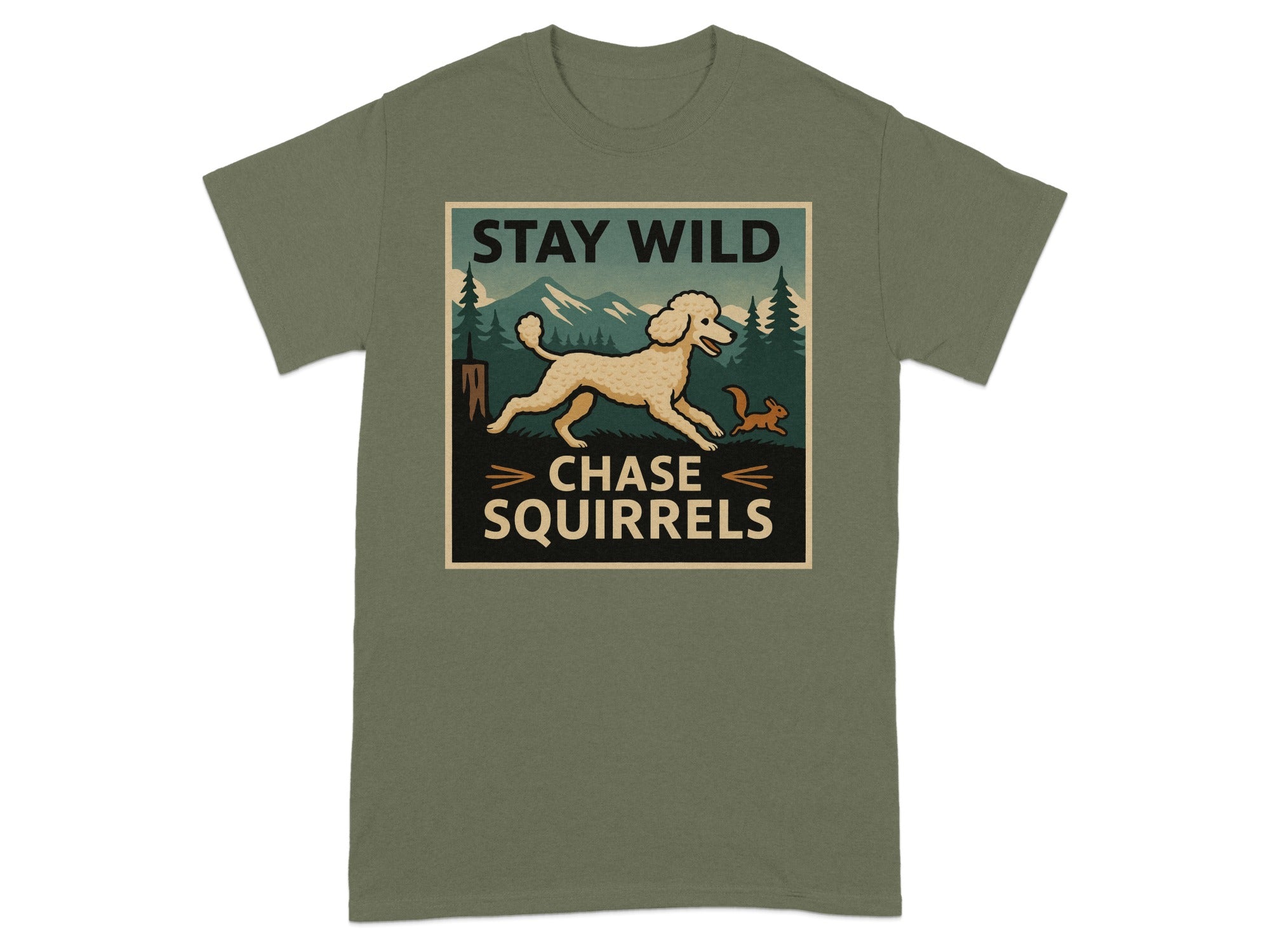 Poodle chasing squirrel graphic with "STAY WILD CHASE SQUIRRELS" text on a green shirt.
