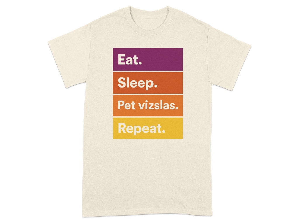 Eat Sleep Pet Vizslas Repeat Graphic T-Shirt