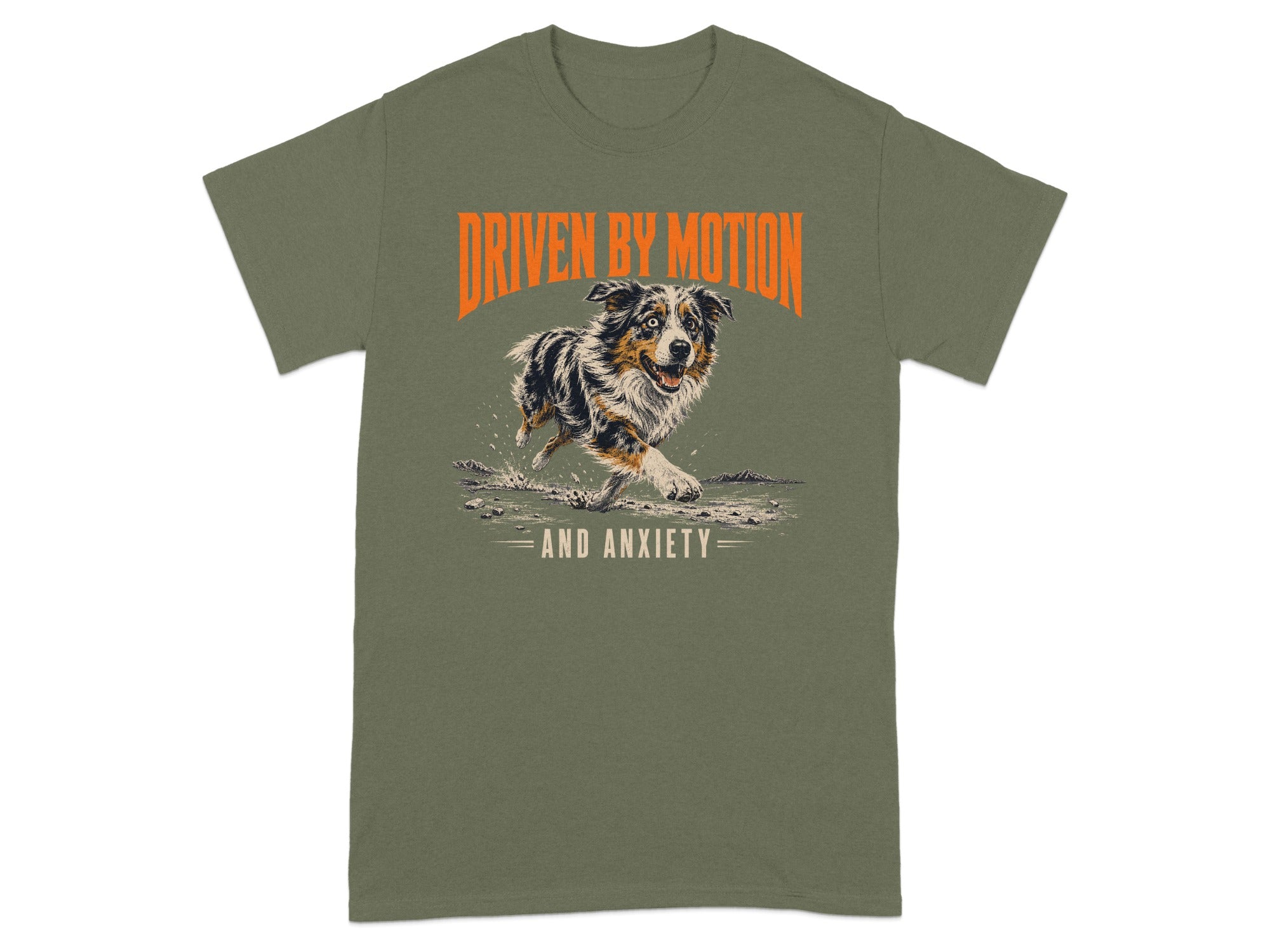 Dog running with "Driven by Motion and Anxiety" text on olive green t-shirt.