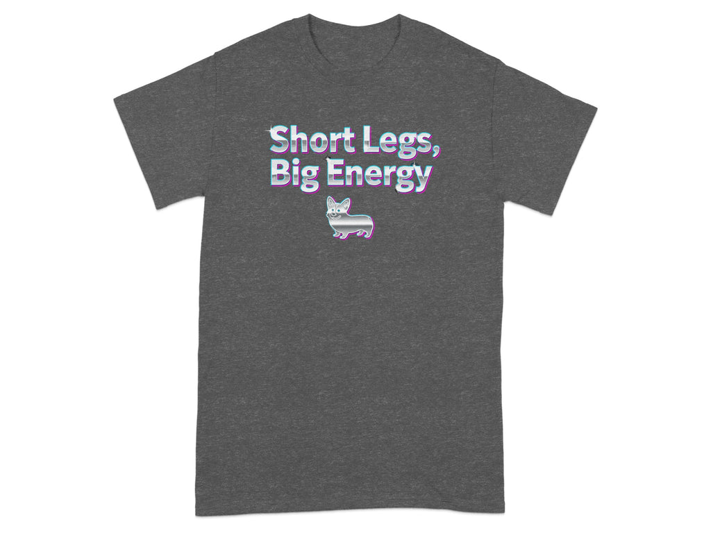 Short Legs Big Energy Fun Statement T-Shirt