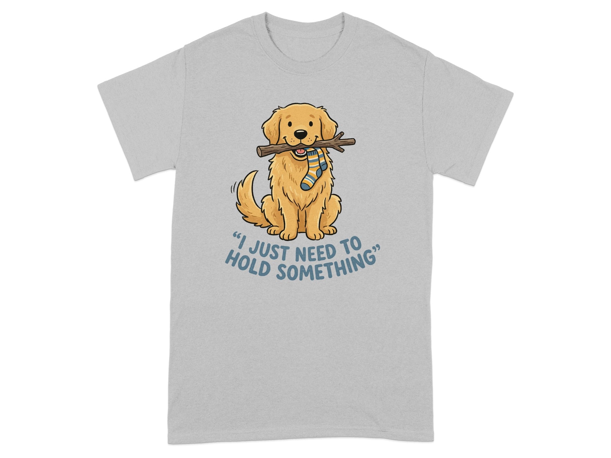Golden retriever in a sock holding a stick, text "I JUST NEED TO HOLD SOMETHING".