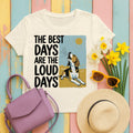 The Best Days Are Loud Days Beagle T-Shirt in Natural