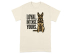 German Shepherd sitting with "LOYAL. INTENSE. YOURS." text on a cream t-shirt.