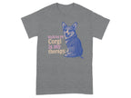 Gray t-shirt with a corgi and text reading "Walking my Corgi is my therapy."