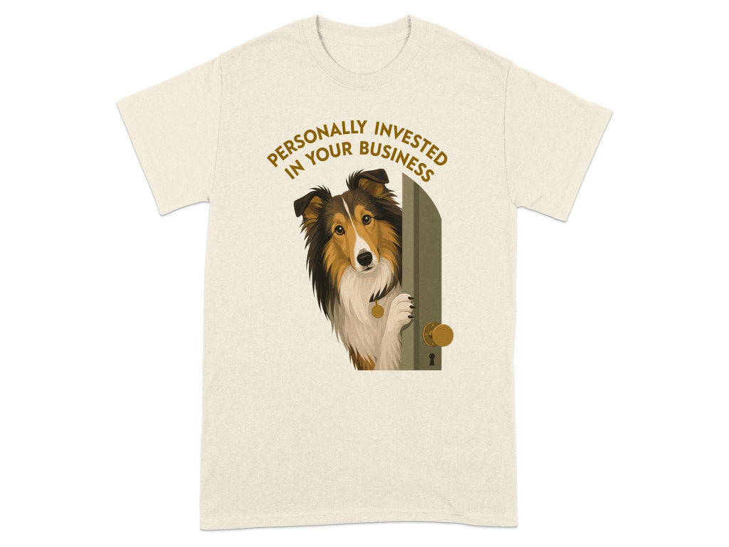 T-shirt with a Shetland Sheepdog peeking out of a door, text says "Personally invested in your business".