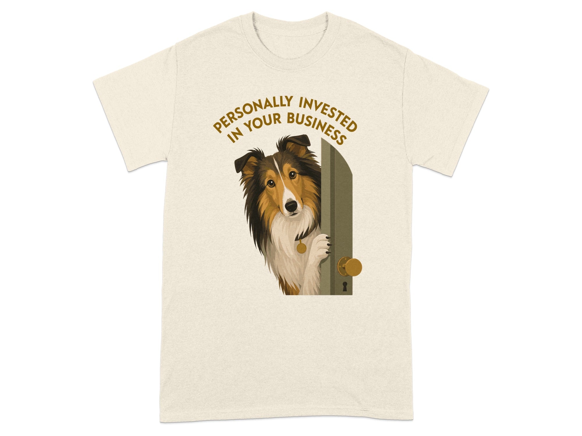 T-shirt with a Shetland Sheepdog peeking out of a door, text says "Personally invested in your business".