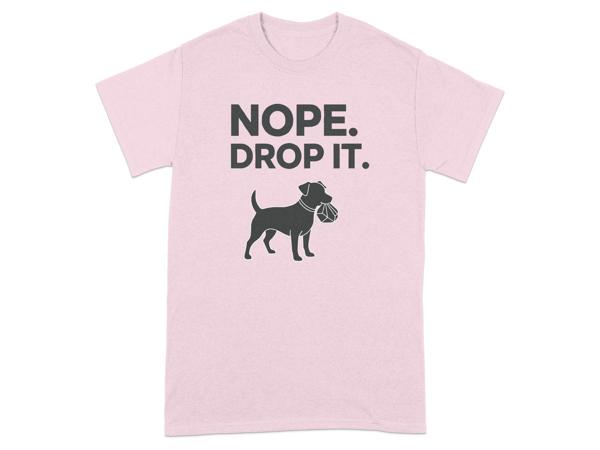 Nope Drop It Funny Dog Lover T-shirt
