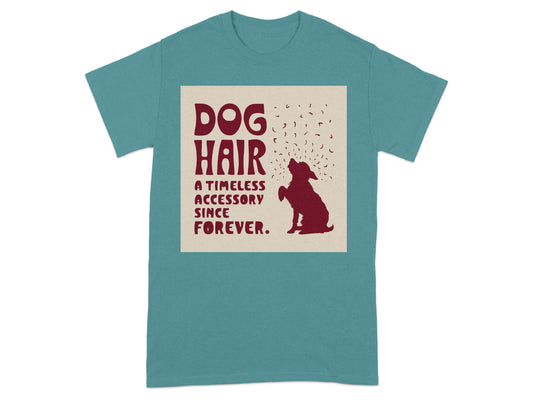 Dog Hair Timeless Accessory Since Forever product type