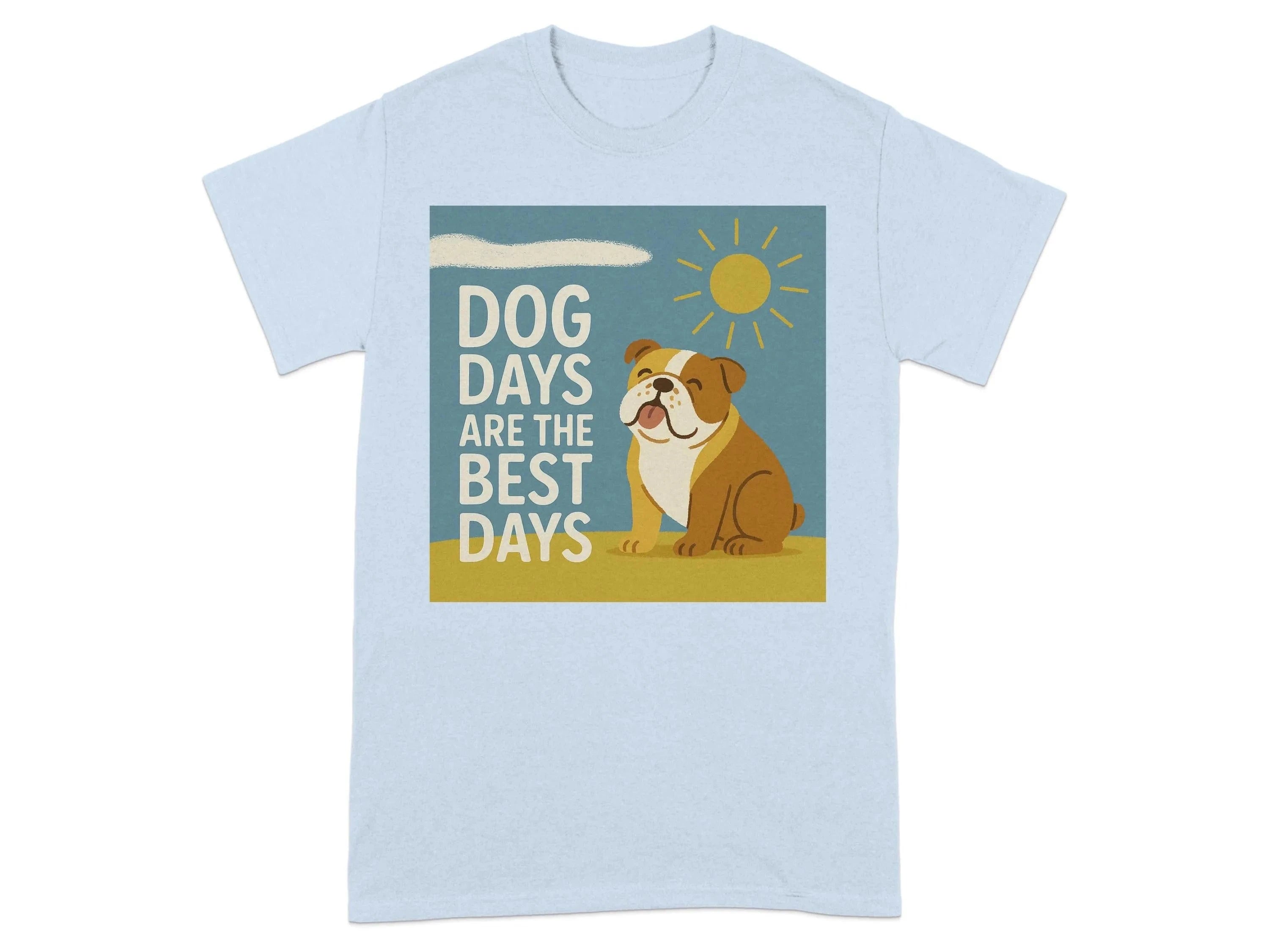 Dog Days Are The Best Days Bulldog T-Shirt Light Blue T-shirt