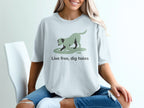 Live Free Dig Holes Dog Graphic Tee Product