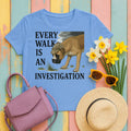 Every Walk Is An Investigation Boxer T-Shirt in Carolina Blue