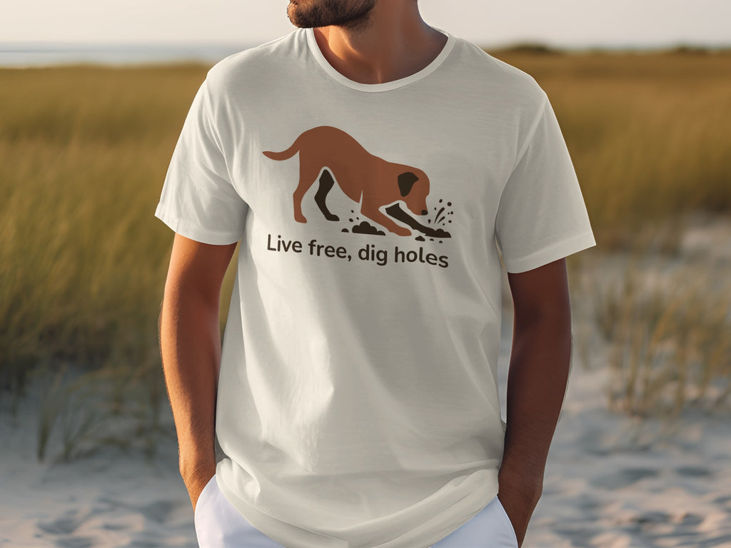 Live Free Dig Holes Funny Dog Graphic T-shirt
