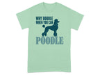 Light mint green t-shirt with "POODLE" and dog graphic.