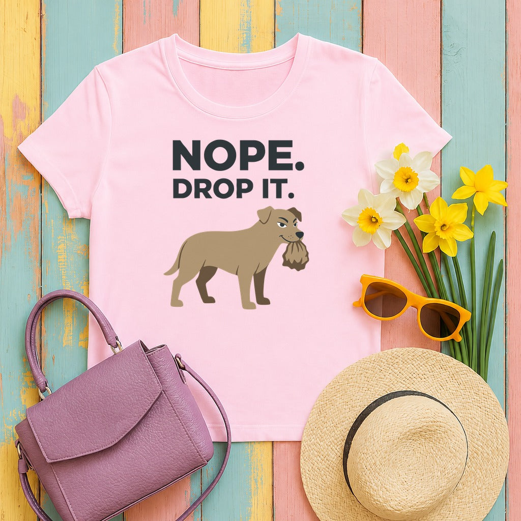 Nope Drop It Funny Dog Stubborn Canine T-Shirt in Light Pink