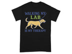 Walking My Lab Is My Therapy Shirt