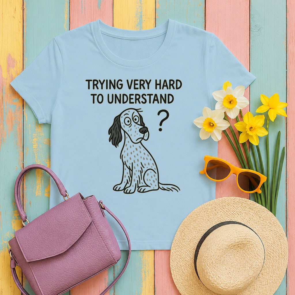 English Setter Trying Very Hard to Understand Tee in Light Blue