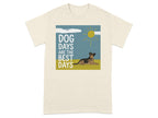 Dog Days Are The Best Days Graphic Tee