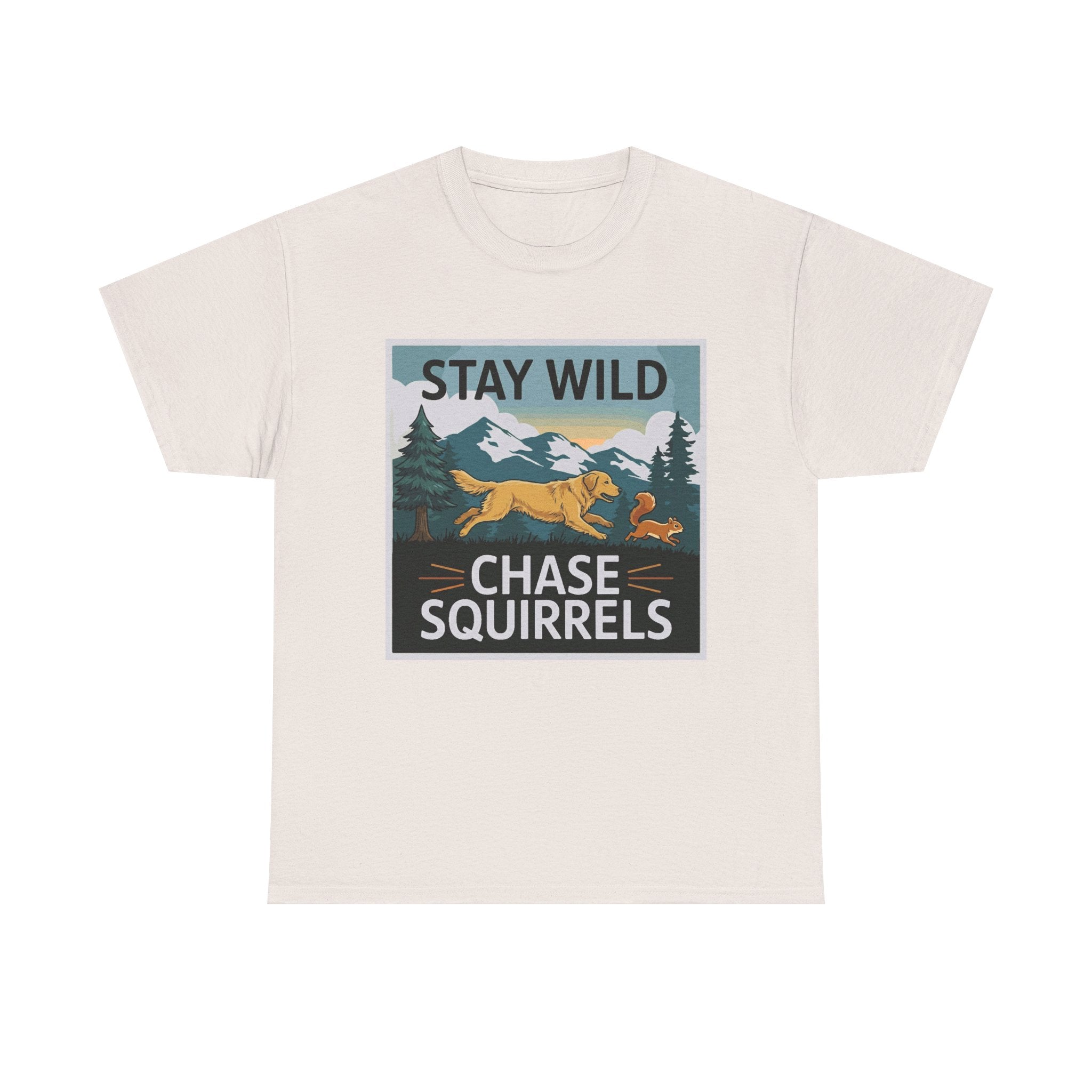 Stay Wild Chase Squirrels with Golden Retriever T-Shirt