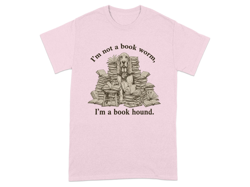 I'm not a book worm I'm a book hound t-shirt