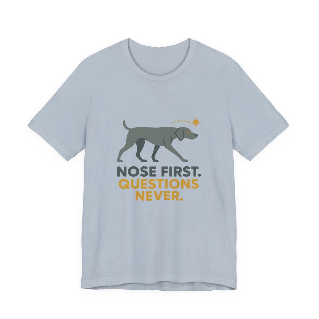 Weimaraner Nose First Tee