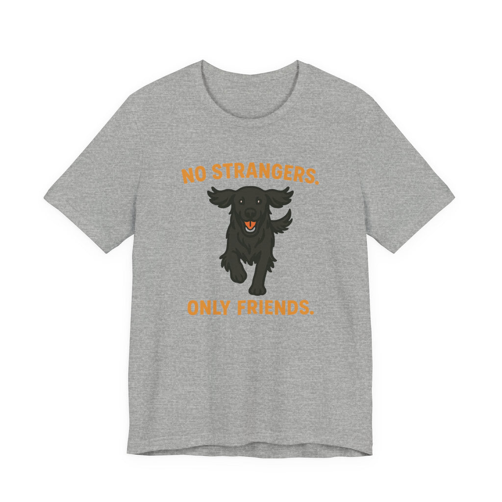 Flat-Coat No Strangers Only Friends Tee