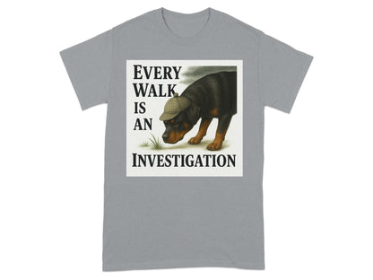 Every Walk Is an Investigation T-shirt product
